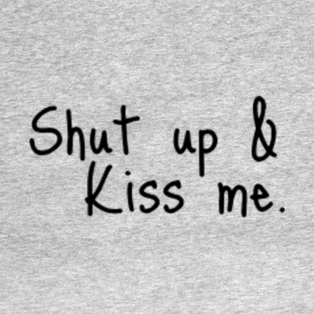 Shut up & kiss me! by Hammer905